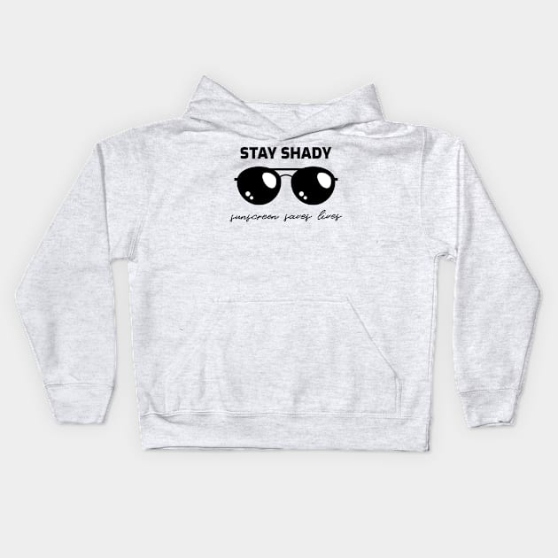 Dermatology Stay Shady Sunscreen Saves Lives Kids Hoodie by RNs&Ponies